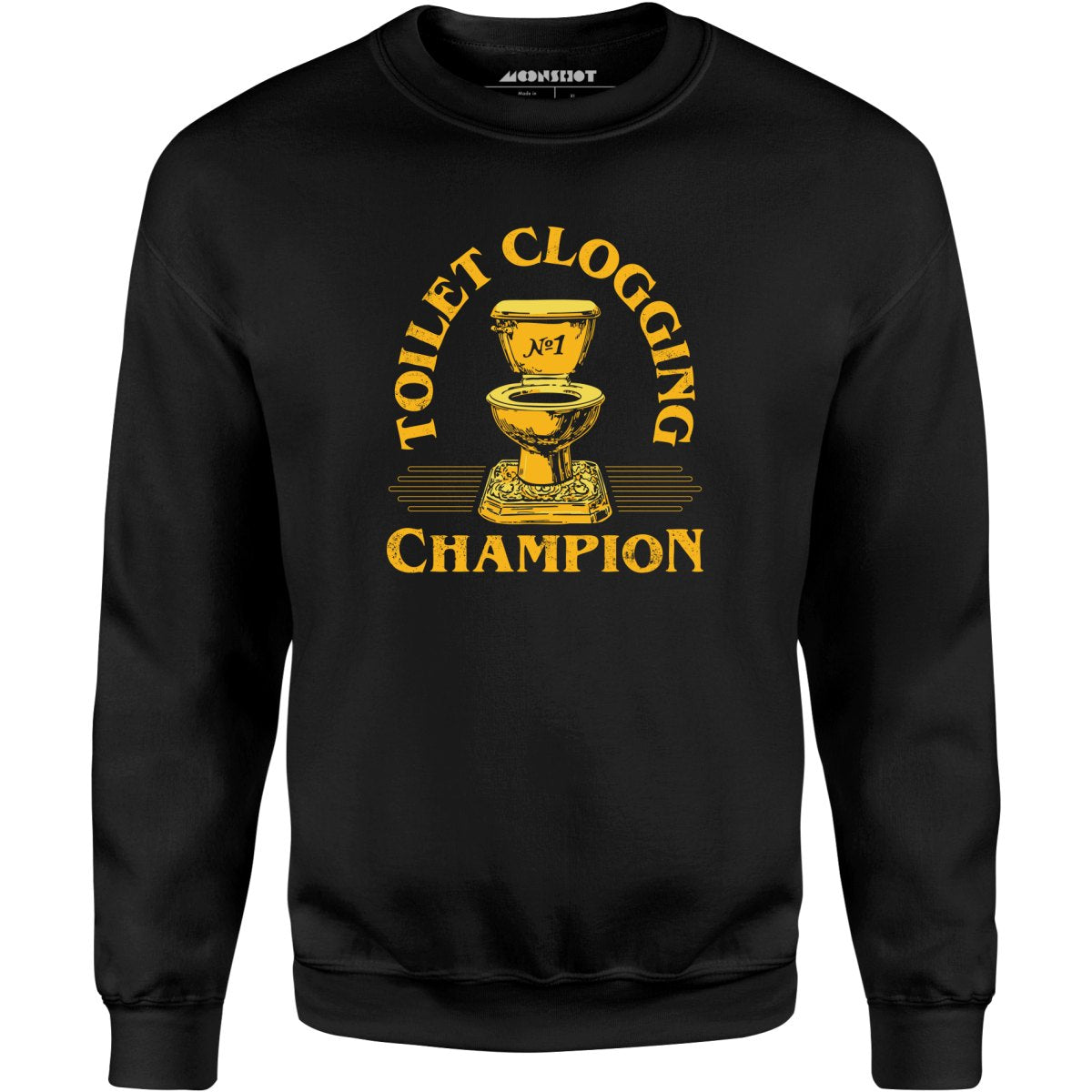 Toilet Clogging Champion – Unisex Sweatshirt on Sale