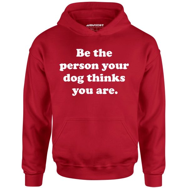 Be The Person Your Dog Thinks You Are - Unisex Hoodie Discount - Image 5