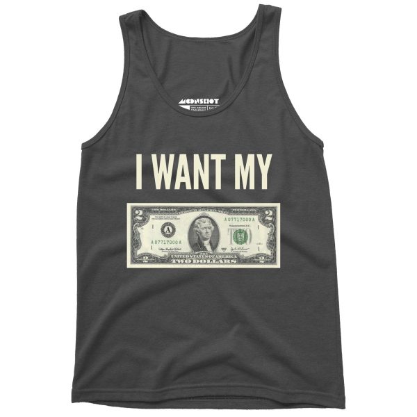 I Want My Two Dollars - Unisex Tank Top Discount