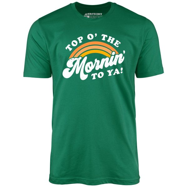 Top O  The Mornin  To Ya - Unisex T-Shirt Sale - Image 2