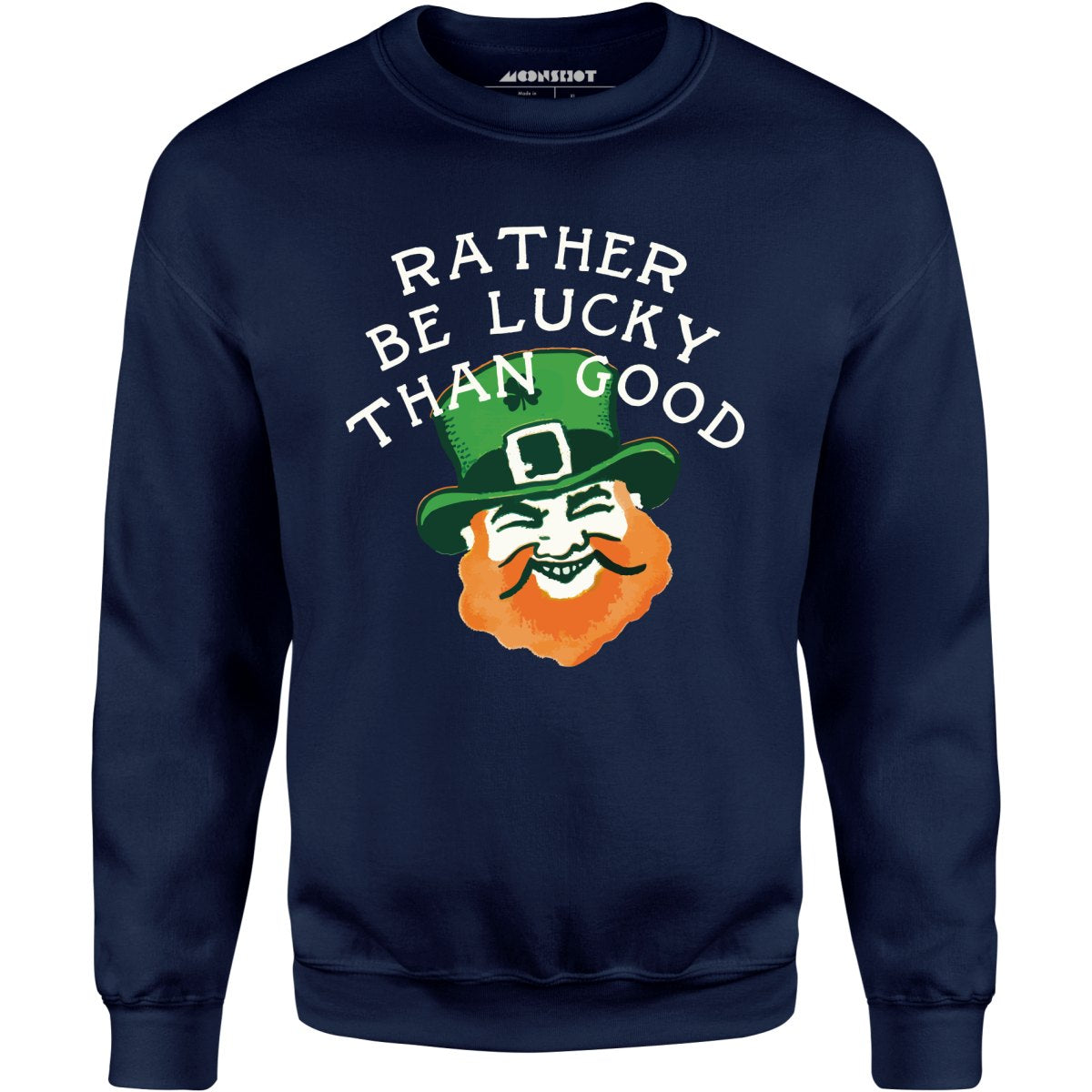 Rather Be Lucky Than Good – Unisex Sweatshirt Hot on Sale