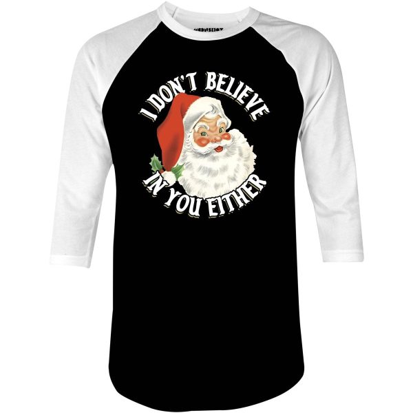 I Don t Believe in You Either - 3 4 Sleeve Raglan T-Shirt Supply