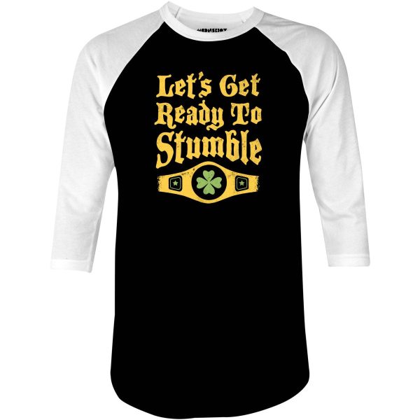 Let s Get Ready to Stumble - 3 4 Sleeve Raglan T-Shirt Online Hot Sale