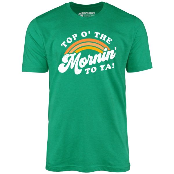 Top O  The Mornin  To Ya - Unisex T-Shirt Sale