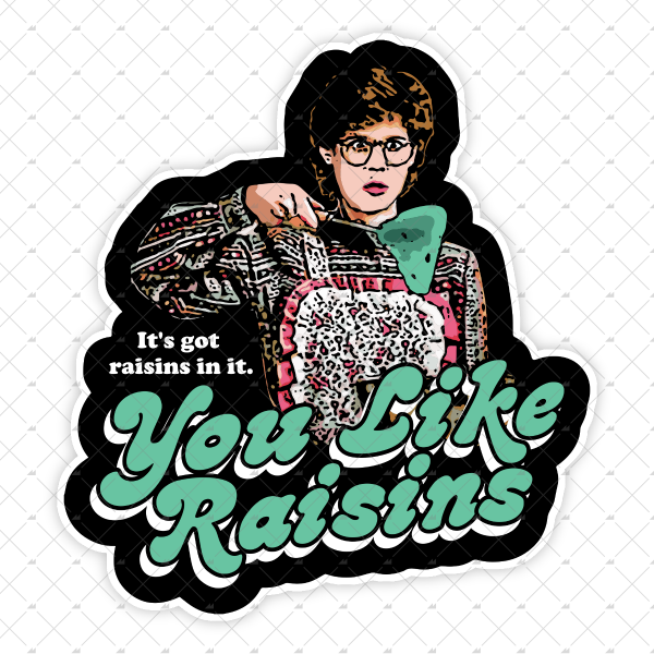 It s Got Raisins In It - Sticker Online Hot Sale